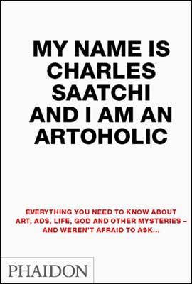My Name is Charles Saatchi and Iam