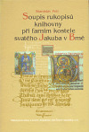 Soupis rukopisů knihovny při farním kostele svatého Jakuba v Brně
