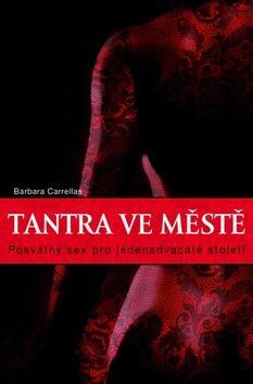 Kniha Tantra ve městě - Barbara Carrellas