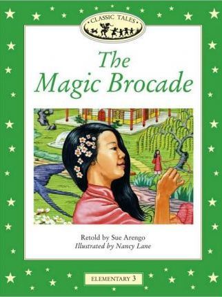 The Magic Brocade - Classic Tales Elementary 3