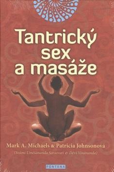 Tantrický sex a masáže - Mark A. Michaels,Patricia Johnsonová