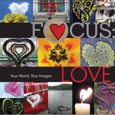 Focus: Love Your World, Your Images