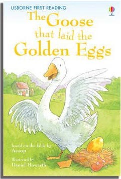 The Goose that laid the Golden Eggs
