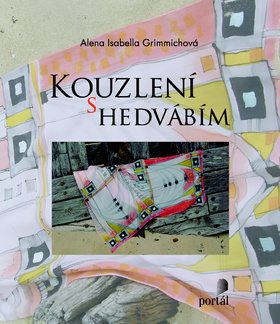 Kouzelní s hedvábím - Alena Isabella Grimmich,neuvedený,Kateřina Tvrdá