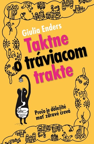 Taktne o tráviacom trakte - Giulia Enders,Katarína Babinská,Gregor Babinský