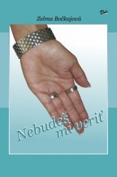 Kniha Nebudeš mi veriť - Zelma Bočkajová