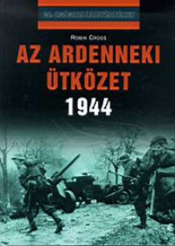 Az ardenneki ütközet (1944) Hitler utolsó reménye
