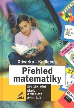 Přehled matematiky pro ZŠ a víceletá gymnázia - O. Odvárko,J. Kadleček