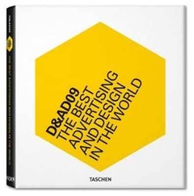 D&AD 09:D&AD 09: A Selection of the Best Advertising and Design in the World Advertising and Design in the World