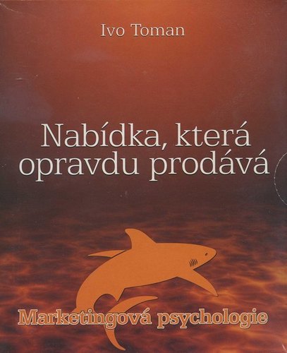 Marketingova psychologie - Nabidka, ktera opravdu prodava