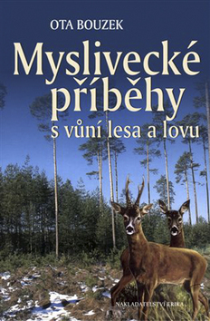 Myslivecké příbehy s vuní lesa a lovu