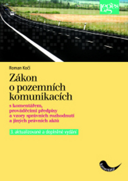 Zákon o pozemních komunikacích s komentářem, prováděcími předpisy a vzory správních rozhodnutí a jiných aktů – 3. vydání