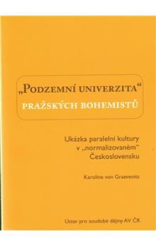 Podzemní univerzita pražských bohemistů.Ukázka paralelní kultury v „normalizovaném“ Československu