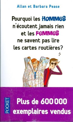 Pourquoi les HOMMES n´écoutent jamais rien et les FEMMES ne savent pas lire les cartes routiéres?