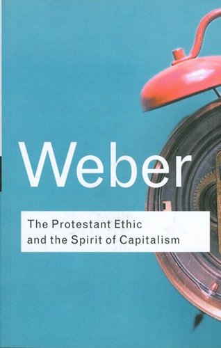 The Protestant Ethic and the Spirit of Capitalism