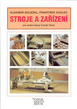 Kniha Stroje a zařízení pro učební obory Cukrář, Pekař