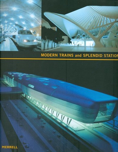Modern trains and splendid stations