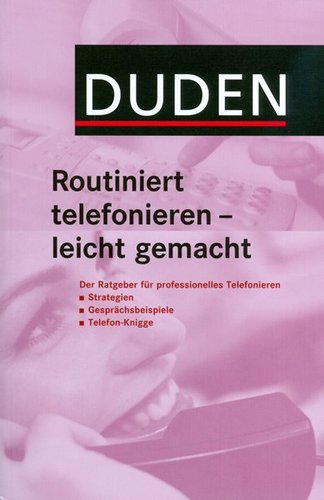 Duden - Routiniert telefonieren - leicht gemacht