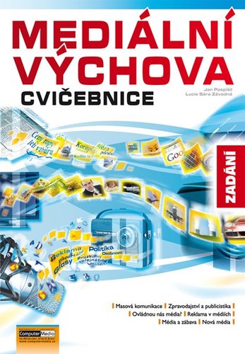 Mediální výchova - cvičebnice zadání - Jan Pospíšil,Lucie Sára Závodná