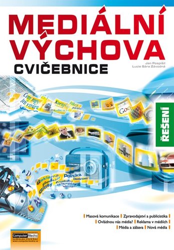 Mediální výchova - cvičebnice řešení - Lucie Sára Závodná,Jan Pospíšil