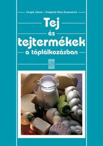 Kniha Tej és tejtermékek a táplálkozásban - Kolektív autorov,János Csapó