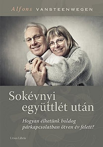 Sokévnyi együttlét után-Hogyan élhetünk boldog párkapcsolatban ötven év felett? - Alfons Vansteenwegen