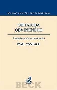 Obhajoba obviněného 3. doplněné a přepracované vydání
