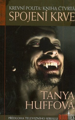 Kniha Spojení krve - Krevní pouta kniha čtvrtá - Tanya Huffová,Pavel Musiol,Robert Pilch