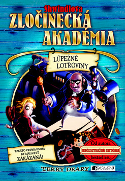 Shwindlova zločinecká akadémia-lúpežné lotroviny