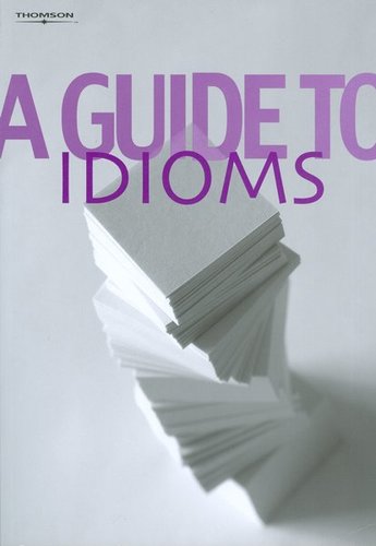 A Guide to Idioms