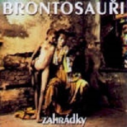BRONTOSAURI-ZAHRADKY       CD