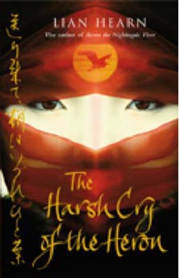 The Harsh Cry of the Heron (Tales of the Otori Sequel Book)