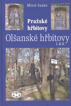 Pražské hřbitovy – Olšanské hřbitovy I. a II.