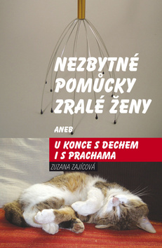 Nezbytné pomůcky zralé ženy aneb u konce s dechem i prachama