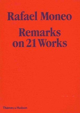 Rafael Moneo Remarks on 21 Works