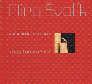 Kniha Big Woman Little Man/Velká žena malý muž - Miro Švolík