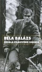 Kniha Béla Balázs - Chvála filmového umenia + CD - Kolektív autorov