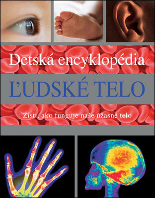Ľudské telo - Detská encyklopédia
