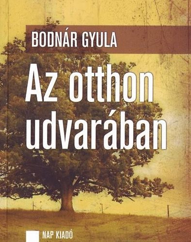 Kniha Az otthon udvarában - Gyula Bodnár
