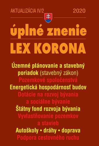 Zákony 2020 IV aktualizácia IV 2 - LEX-KORONA - stavebný zákon a súvisiace predpisy, doprava a cestovný ruch