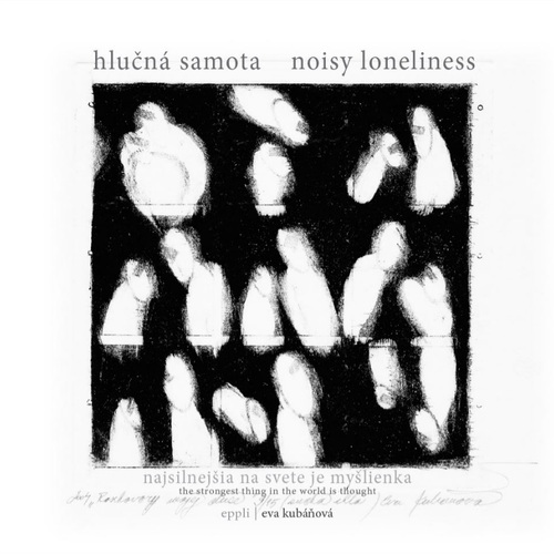 Hlučná samota / Noisy Loneliness