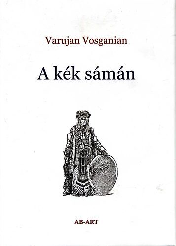 A kék sámán - Vosganian Varujan