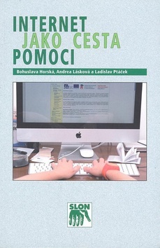 Kniha Internet jako cesta pomoci, internetové poradenstv - Kolektív autorov,Bohuslava Horská
