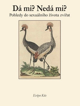 Dá mi? Nedá mi? Pohledy do sexuálního života zvířa - Evžen Kůs