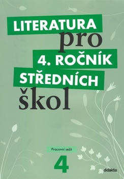 Literatura pro 4. ročník středních škol/pracovní sešit - Kolektív autorov kúpite na Panta Rhei