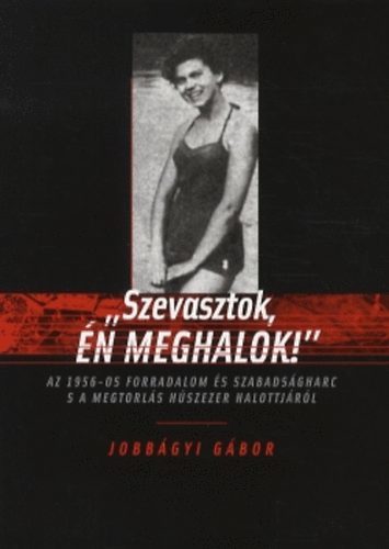 Szevasztok, én meghalok!