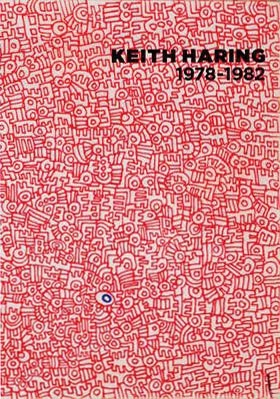 Keith Haring 1978-1982