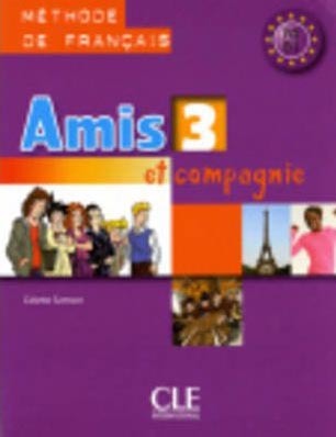 Amis et compagnie 3 Livre De L Eleve