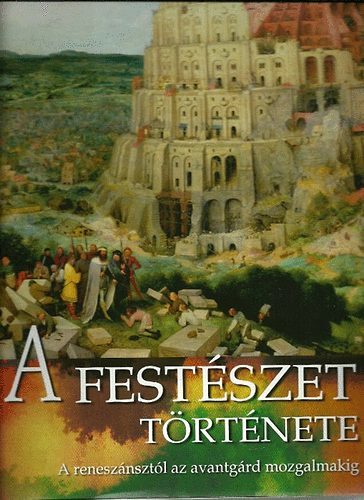A festészet története- A reneszánsztól az avantgár