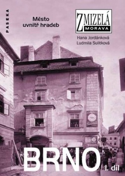 Zmizelá Morava Brno I.díl